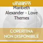 Maribeth Alexander - Love Themes cd
