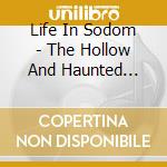 Life In Sodom - The Hollow And Haunted House cd
