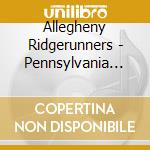 Allegheny Ridgerunners - Pennsylvania Home cd