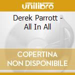 Derek Parrott - All In All cd musicale di Derek Parrott