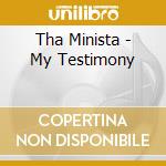 Tha Minista - My Testimony cd
