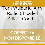 Tom Walbank, Amy Rude & Loaded 44Rz - Good Boy (Original Motion Picture Soundtrack) cd