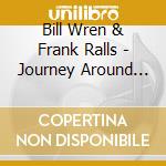 Bill Wren & Frank Ralls - Journey Around The Sun: A Mayan Odyssey cd