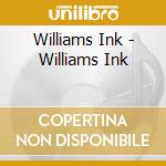 Williams Ink - Williams Ink cd