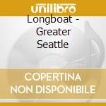 Longboat - Greater Seattle cd