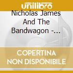 Nicholas James And The Bandwagon - Saturday Night cd