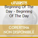 Beginning Of The Day - Beginning Of The Day cd