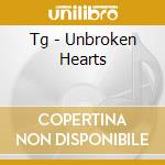 Tg - Unbroken Hearts cd