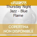 Thursday Night Jazz - Blue Flame cd