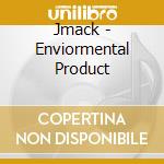 Jmack - Enviormental Product cd