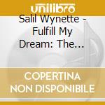 Salil Wynette - Fulfill My Dream: The Singles Album Introducing Salil Wynette cd