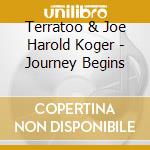 Terratoo & Joe Harold Koger - Journey Begins cd