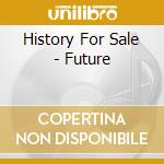 History For Sale - Future