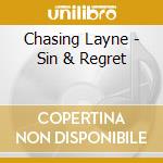 Chasing Layne - Sin & Regret cd musicale di Chasing Layne