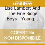 Lisa Lambert And The Pine Ridge Boys - Young Again! cd