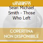 Sean Michael Smith - Those Who Left cd