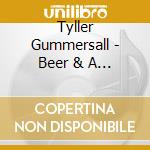 Tyller Gummersall - Beer & A Rose Ep cd