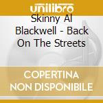 Skinny Al Blackwell - Back On The Streets cd