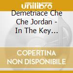 Demetriace Che Che Jordan - In The Key Of Praise cd