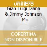 Gian Luigi Diana & Jimmy Johnsen - Mu cd
