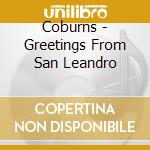 Coburns - Greetings From San Leandro cd