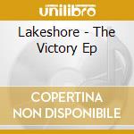 Lakeshore - The Victory Ep cd