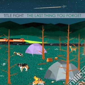 Title Fight - The Last Thing You Forget cd musicale di Fight Title