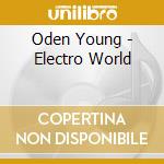 Oden Young - Electro World cd