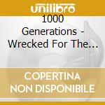 1000 Generations - Wrecked For The Ordinary cd