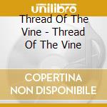 Thread Of The Vine - Thread Of The Vine cd