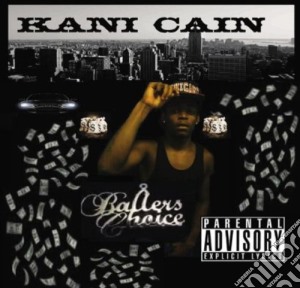 Kani Cain - Baller'S Choice cd musicale di Kani Cain
