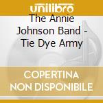 The Annie Johnson Band - Tie Dye Army cd