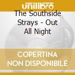 The Southside Strays - Out All Night cd