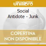 Social Antidote - Junk cd