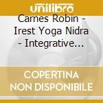 Carnes Robin - Irest Yoga Nidra - Integrative Restoration Meditation