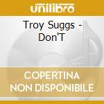Troy Suggs - Don'T cd