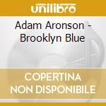 Adam Aronson - Brooklyn Blue cd
