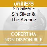 Sin Silver - Sin Silver & The Avenue cd