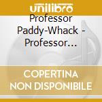 Professor Paddy-Whack - Professor Paddy-Whack Goes To The Fair cd