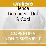 Jenda Derringer - Hot & Cool cd