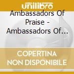 Ambassadors Of Praise - Ambassadors Of Praise (Live) cd