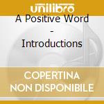 A Positive Word - Introductions cd
