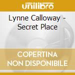 Lynne Calloway - Secret Place cd