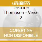Jasmine Thompson - Verse 2 cd musicale di Jasmine Thompson
