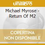 Michael Myrose - Return Of M2 cd
