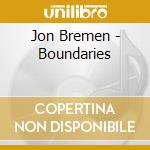Jon Bremen - Boundaries cd