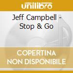 Jeff Campbell - Stop & Go cd