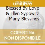 Blessed By Love & Ellen Sypowitz - Many Blessings cd