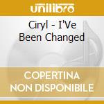Ciryl - I'Ve Been Changed cd