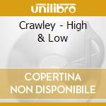 Crawley - High & Low cd musicale di Crawley